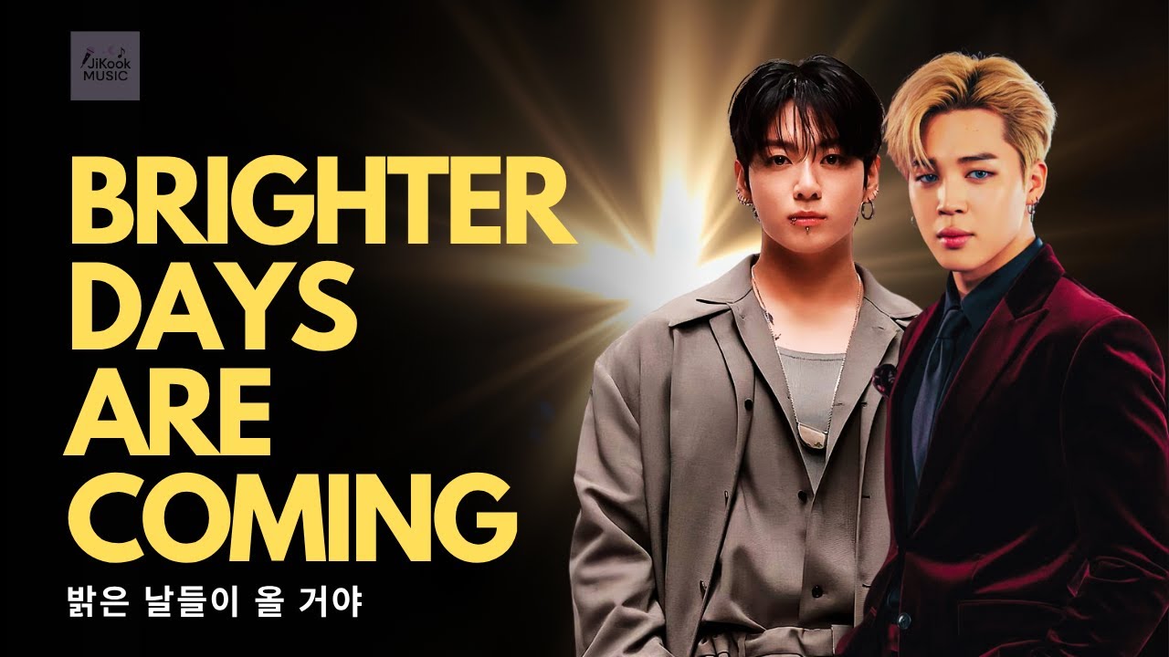 BTS JiKook - Brighter Days Are Coming (Jimin and Jungkook Fan-made Music)