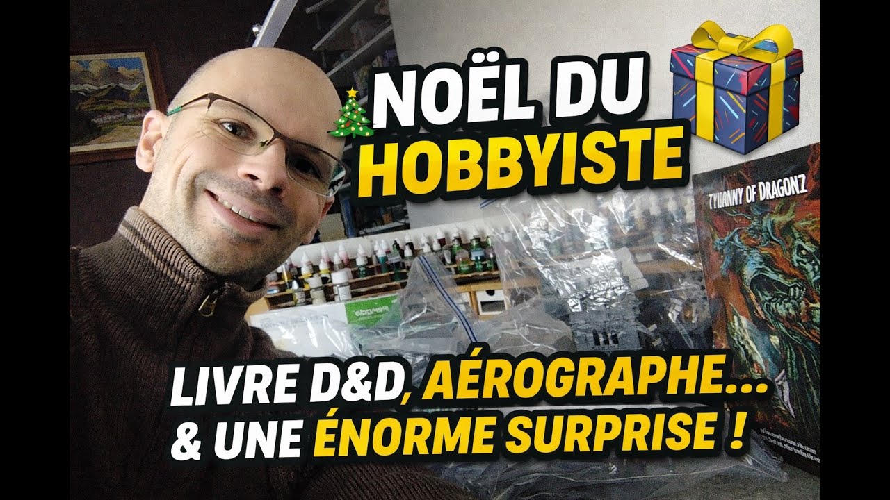 🎨 Noël du hobbyiste : livre D&D, aérographe… et une énorme surprise !🎁