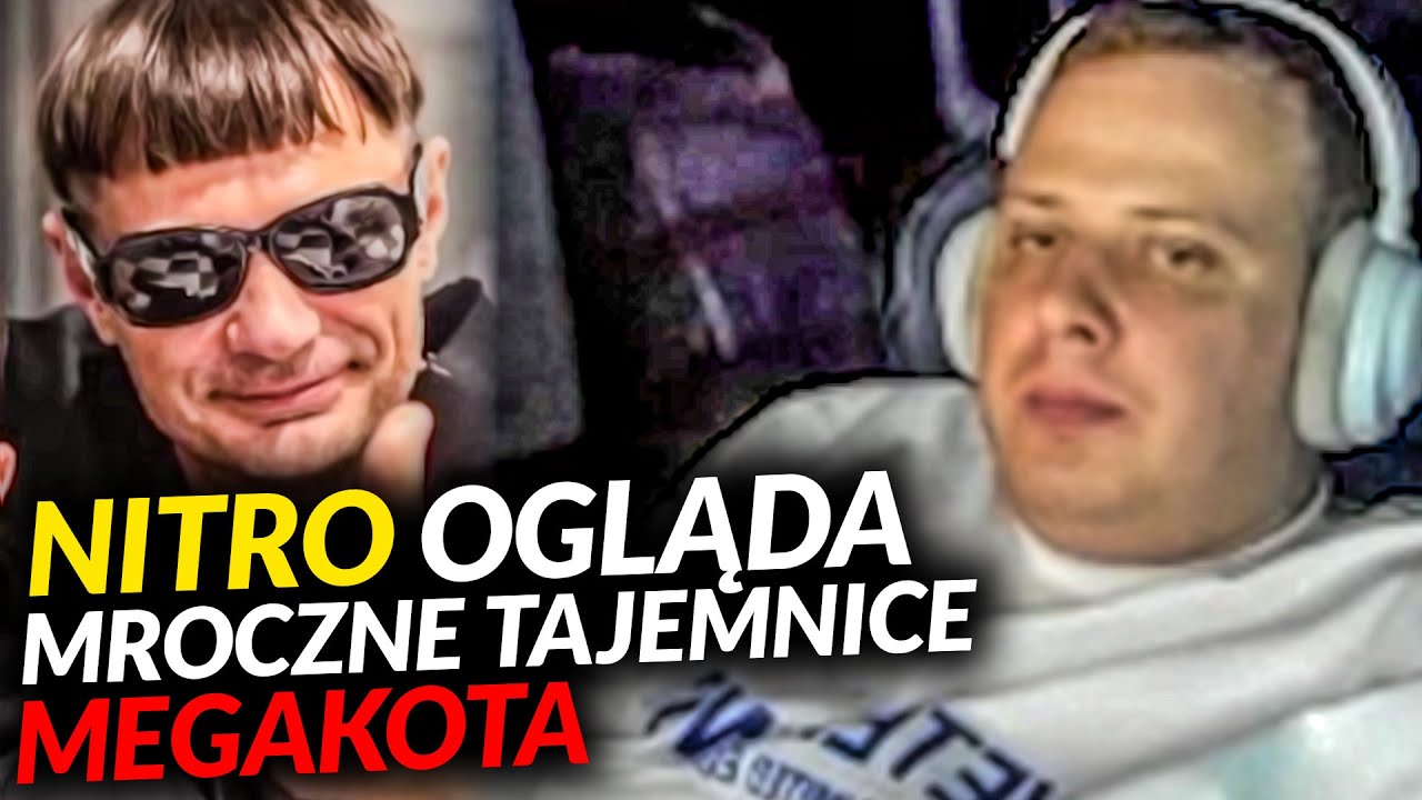 NITRO OGLĄDA MROCZNE TAJEMNICE MEGAKOTA