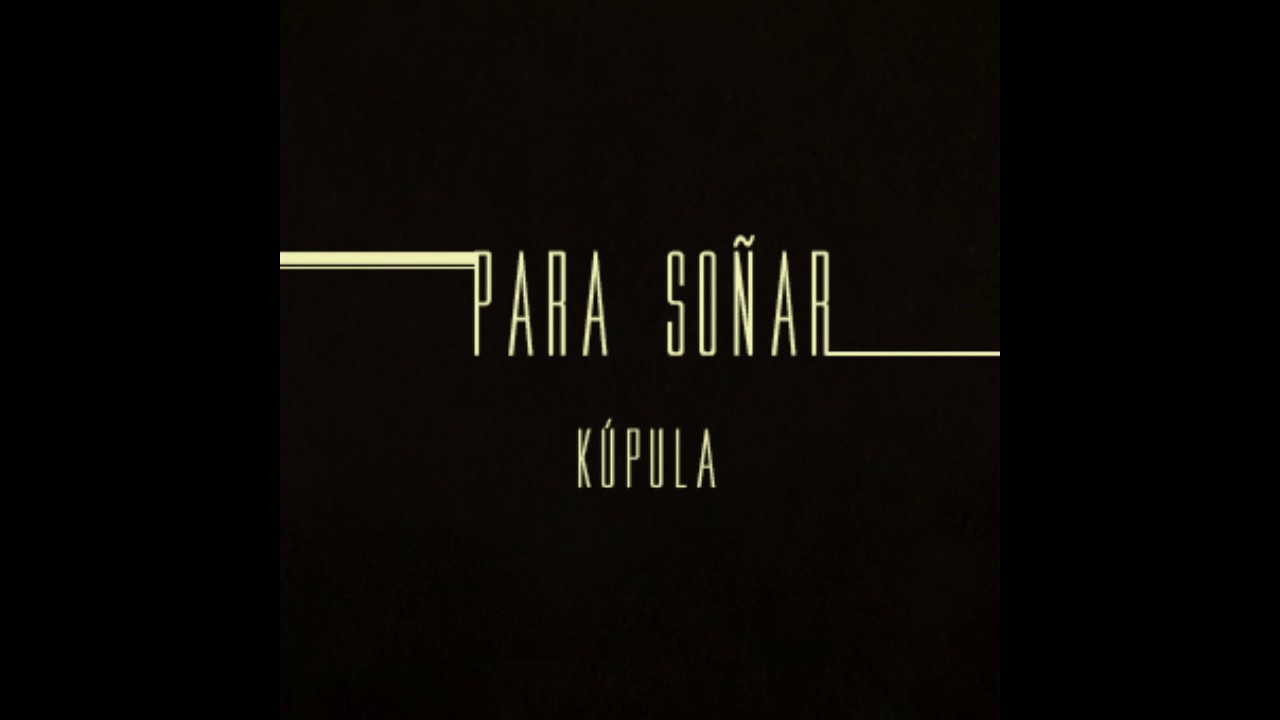 K&uacute;pula - Para So&ntilde;ar (EP completo 2016)