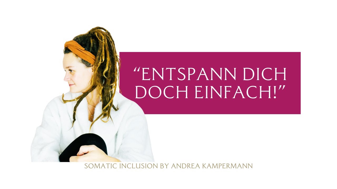 Dein autonomes Nervensystem und warum wir uns nicht entspannen, wenn jemand sagt 