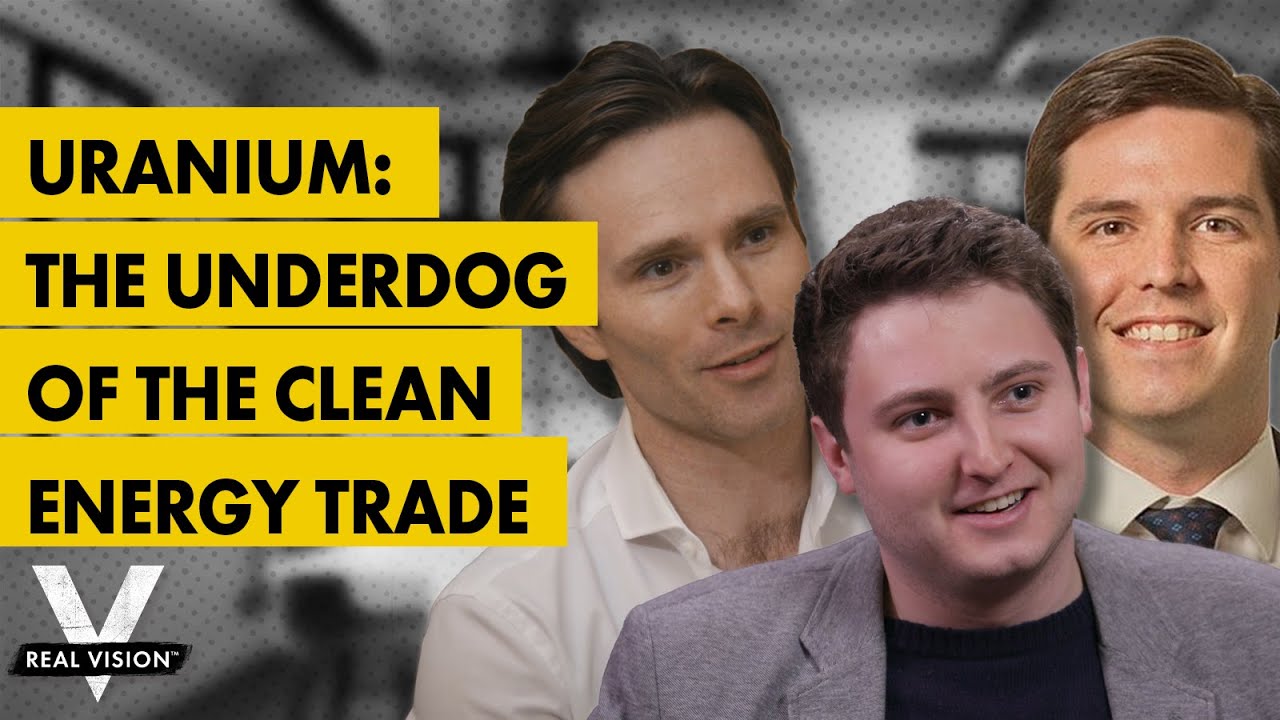 Uranium: The Underappreciated Clean Energy Transition Trade (w/ Adam Rodman and Arthur Hyde)