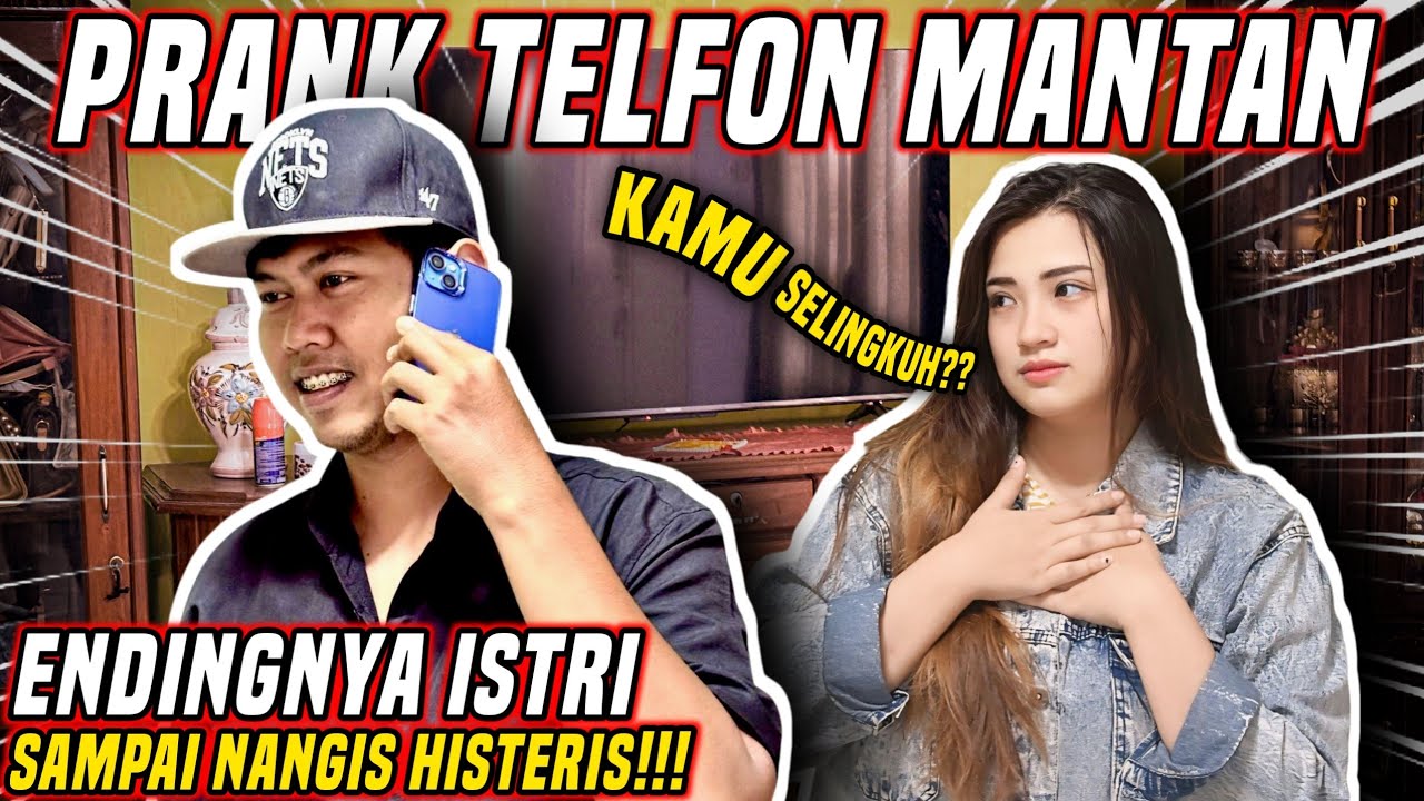 PRANK TELFON MANTAN PACAR‼️ISTRI SAMPAI SALAH PAHAM & NANGIS HISTERIS😱