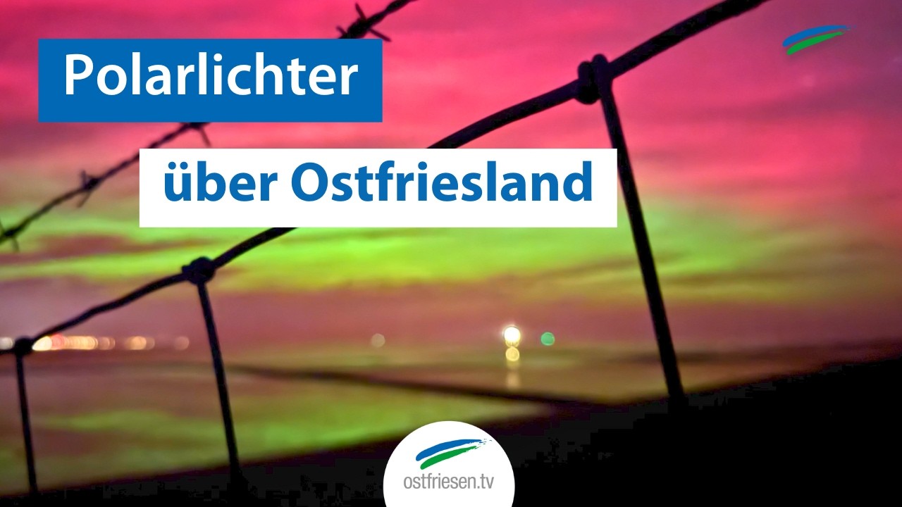 Polarlichter über Ostfriesland – Nordsee von Norden bis nach Norderney im bunten Licht