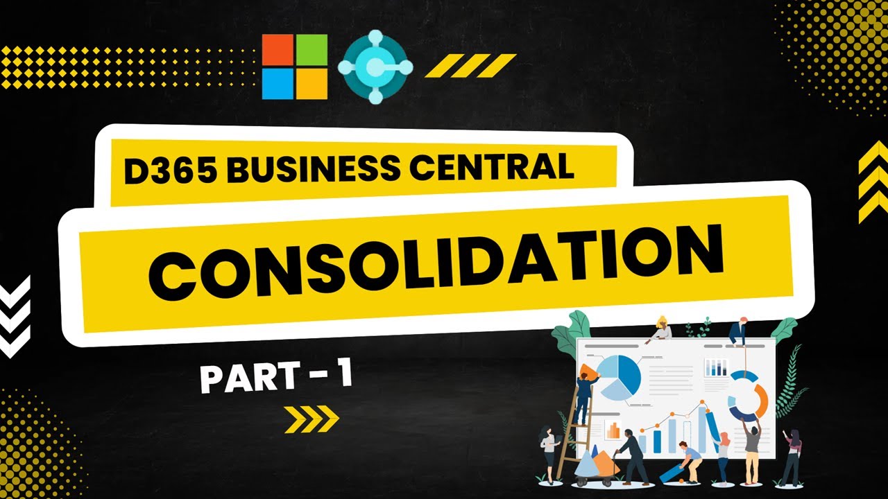 Overview of Consolidation in D365 Business Central (NAV) - Part 1 | Session - 6