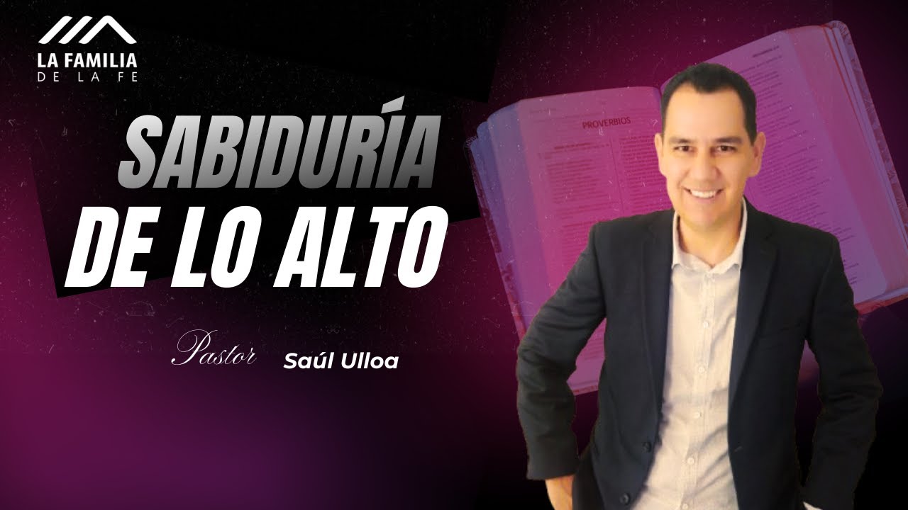 Sabiduría de lo alto | La Familia de la Fe