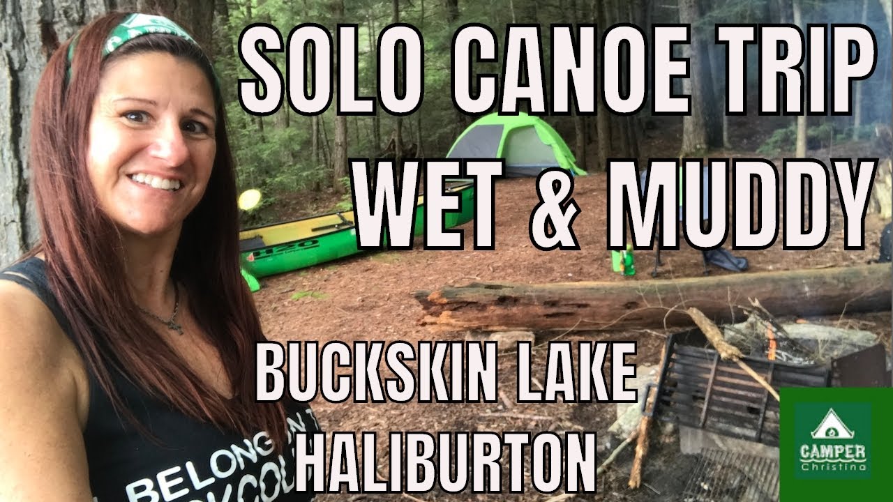 1 Night Simple SOLO Canoe Trip - WET and MUDDY - Buckskin Lake - Haliburton Highlands Water Trails