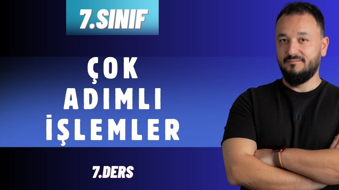 7.Sınıf Matematik | Çok Adımlı İşlemler | 7.Ders | 2026