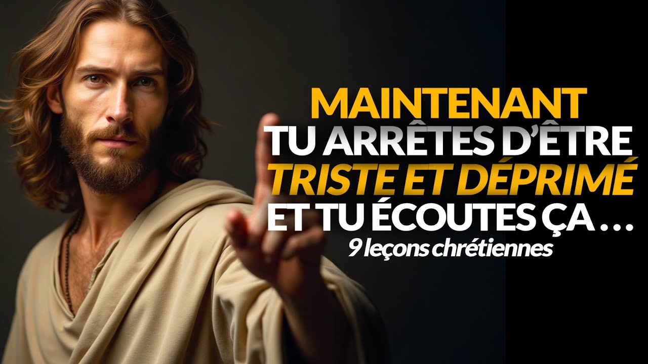 9 LEÇONS CHRÉTIENNES POUR NE JAMAIS SE SENTIR TRISTE ET DÉPRIMÉ