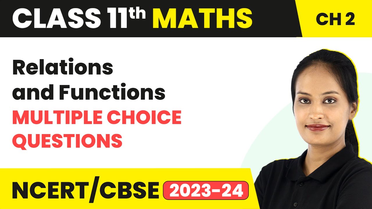 Relations and Functions - Multiple Choice Questions | Class 11 Maths Chapter 2 | 2023-24