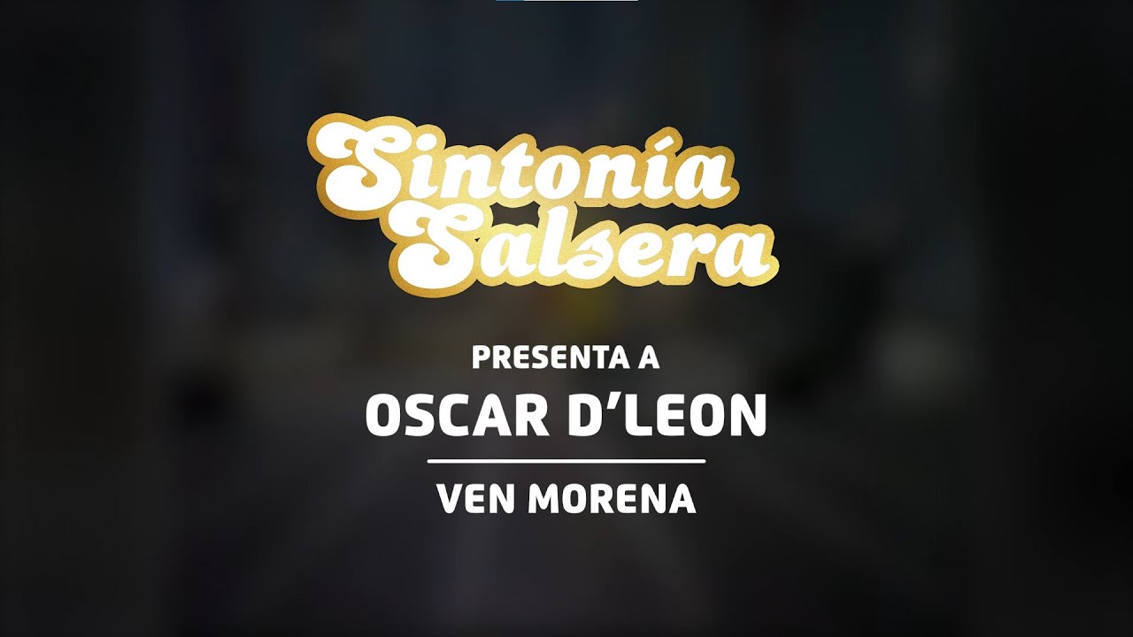 OSCAR D'LEON / VEN MORENA (VIDEO INEDITO)