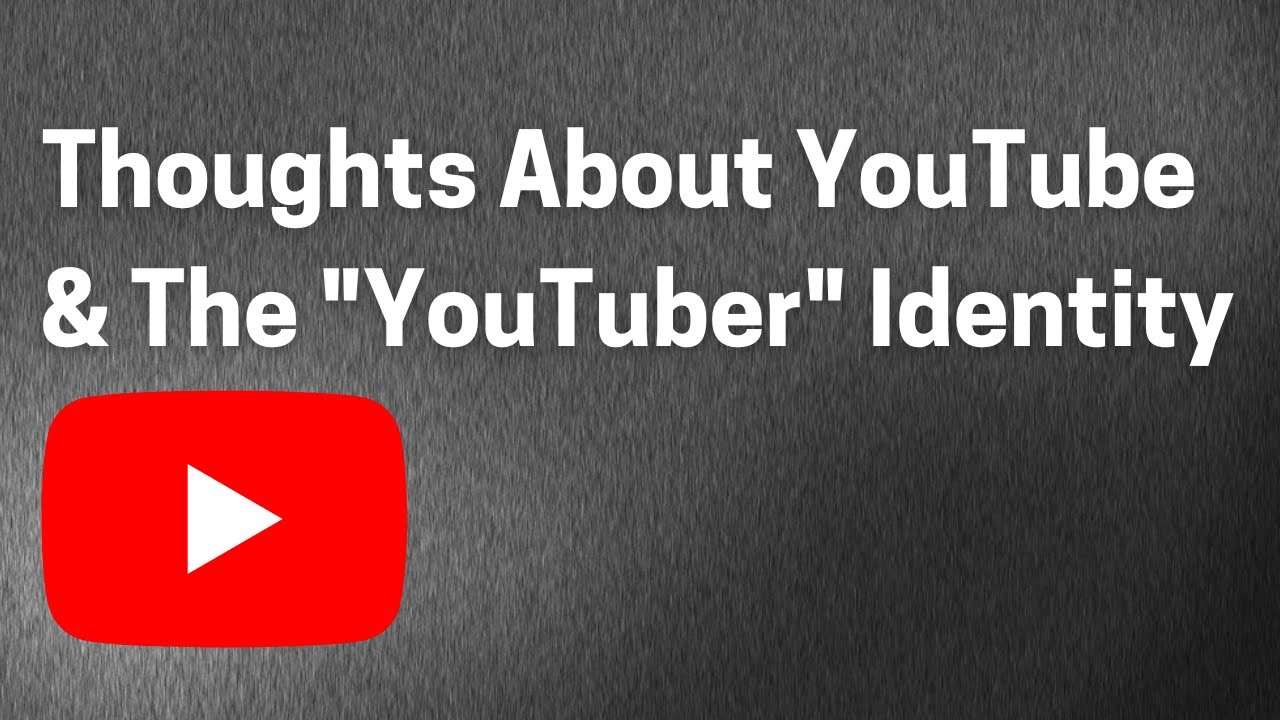 Thoughts On YouTube And The 