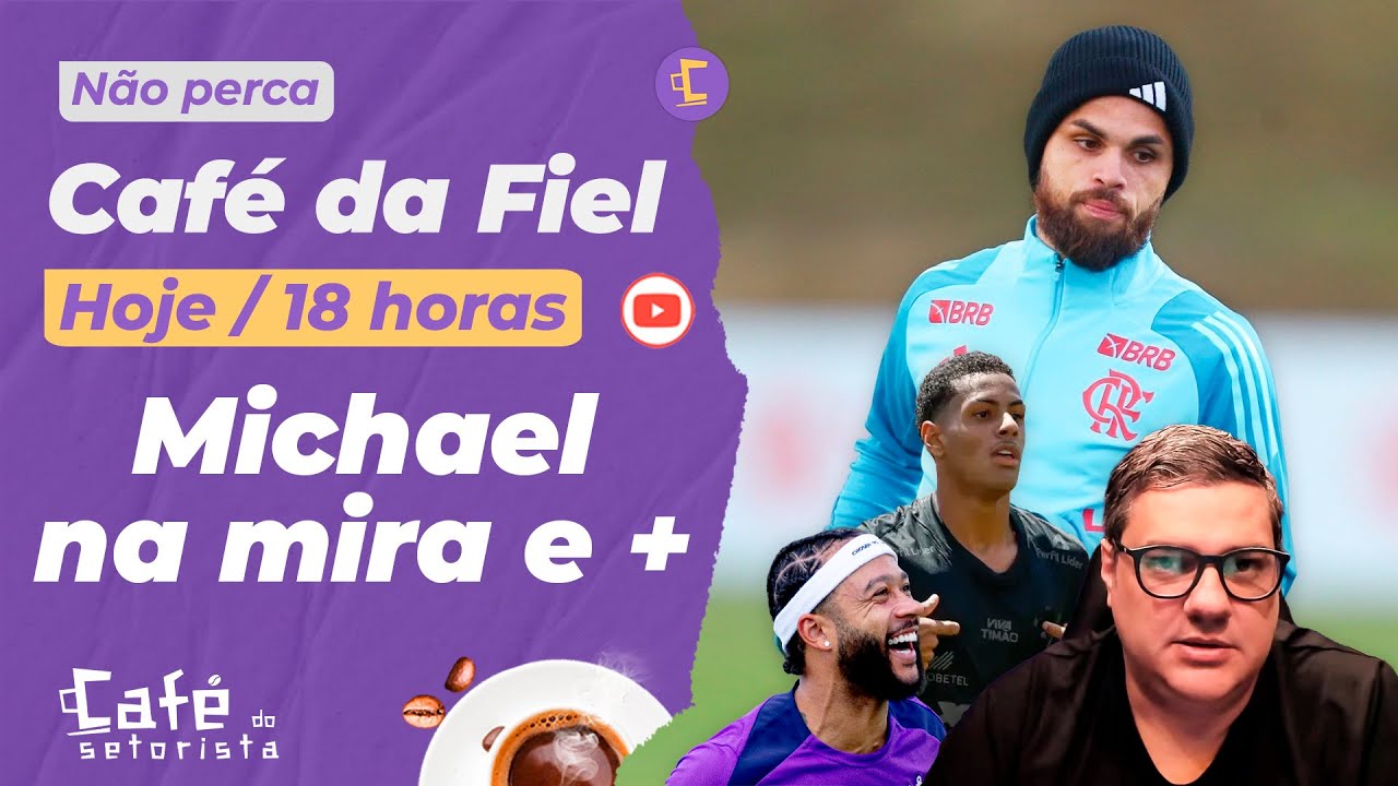 Caf&eacute; da Fiel: Corinthians mira Michael; &eacute; realidade? l Denner refor&ccedil;o em 2026 l Treta Tim&atilde;o x CBF