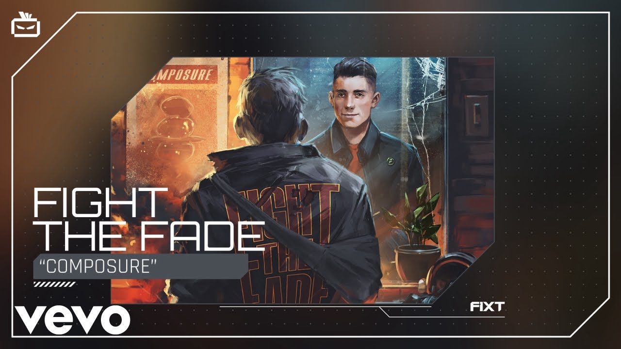 Fight The Fade - Composure (Official Lyric Video)