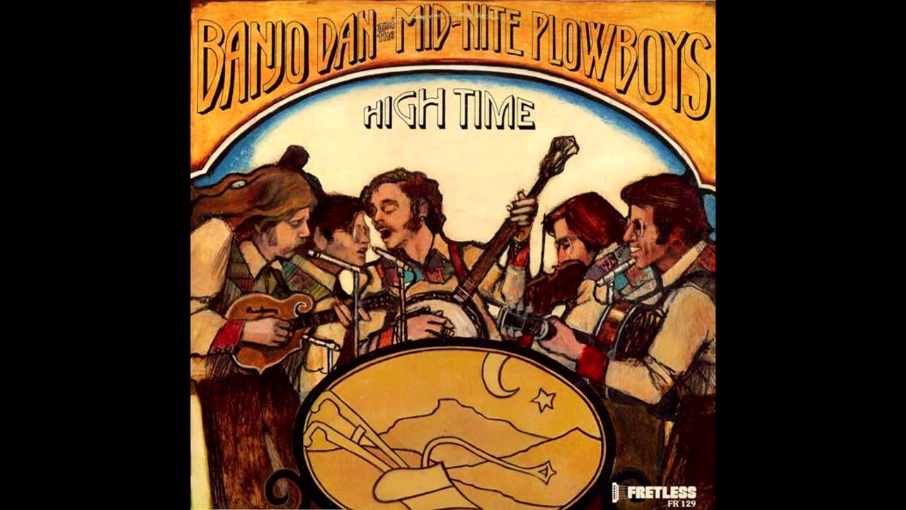 High Time [1977] - Banjo Dan And The Mid Nite Plowboys