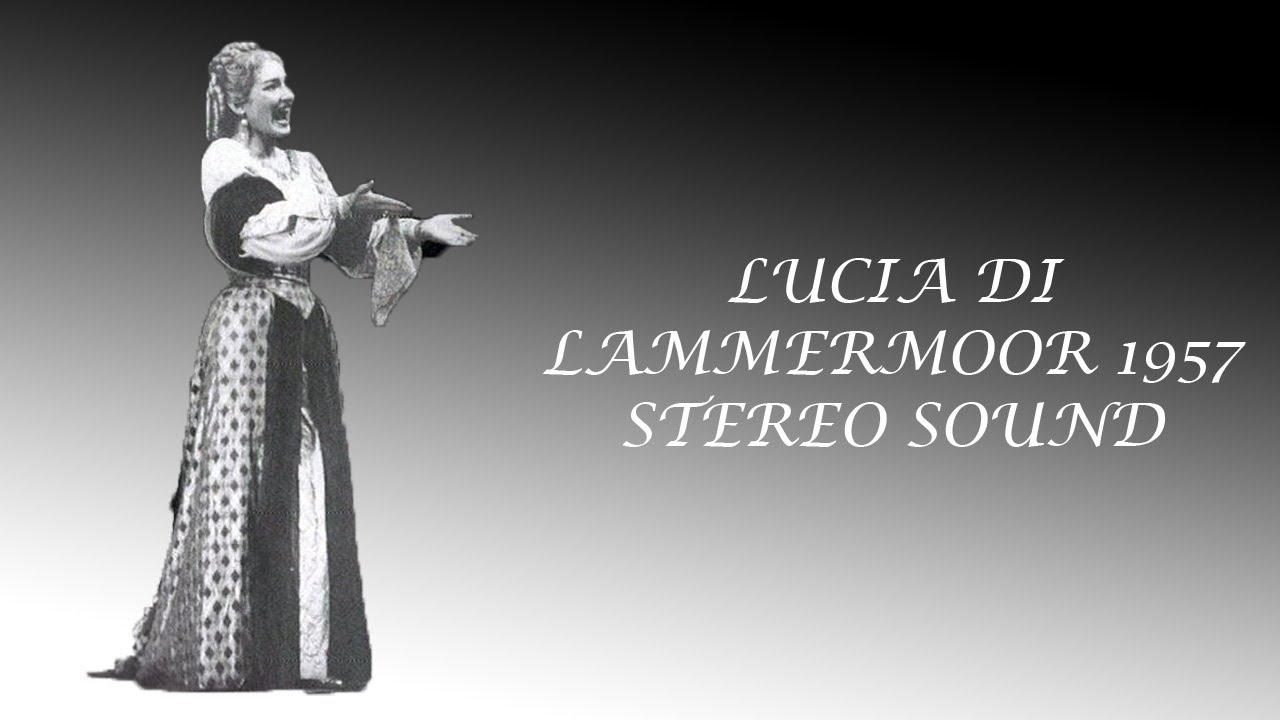 Maria Callas Lucia di Lammermoor Live at Rome (1957) Part 1