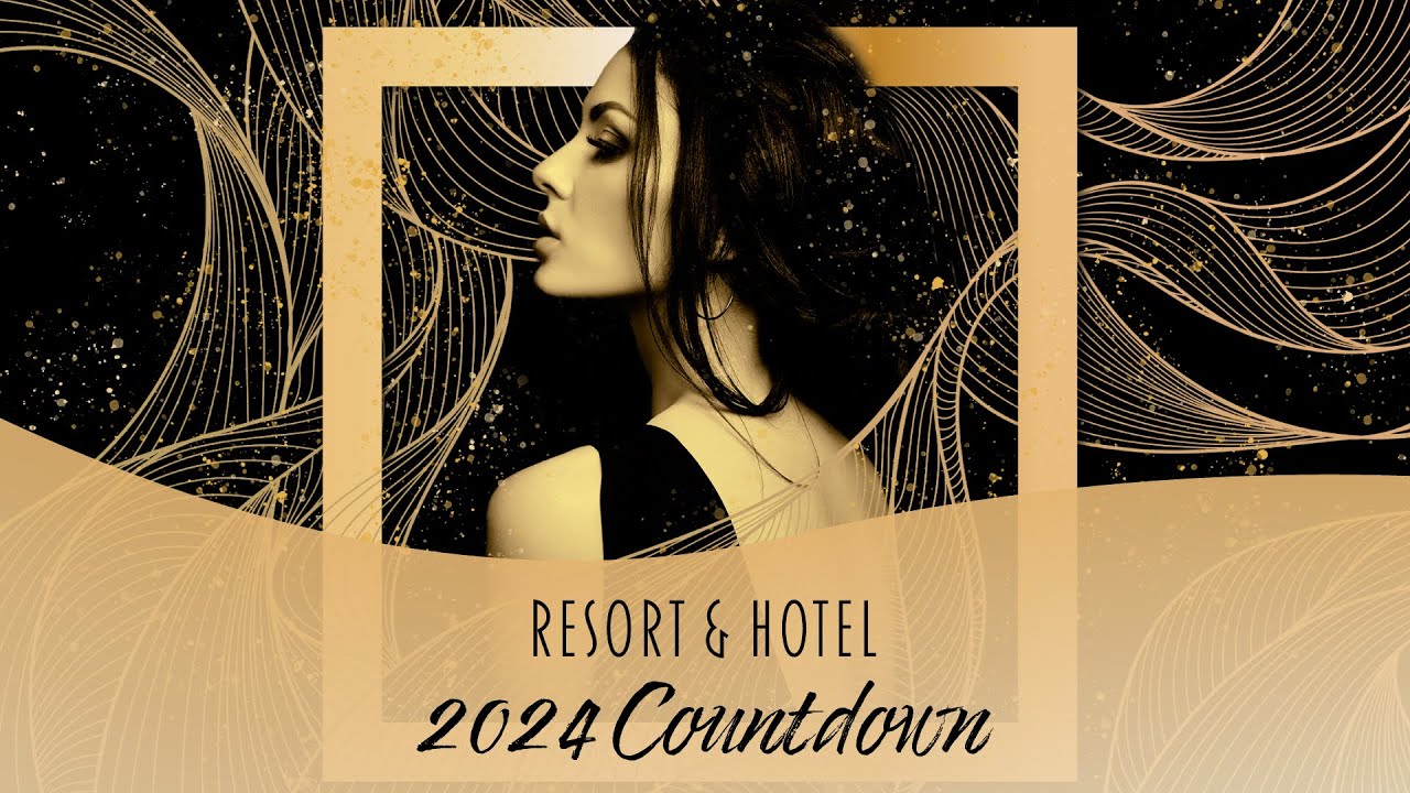 Resort & Hotel – Video – NYE 2024 Countdown