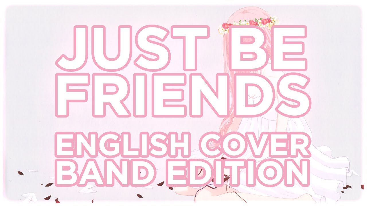 💔 ENGLISH COVER ║ Just Be Friends (Band Edition) ║ Shellah