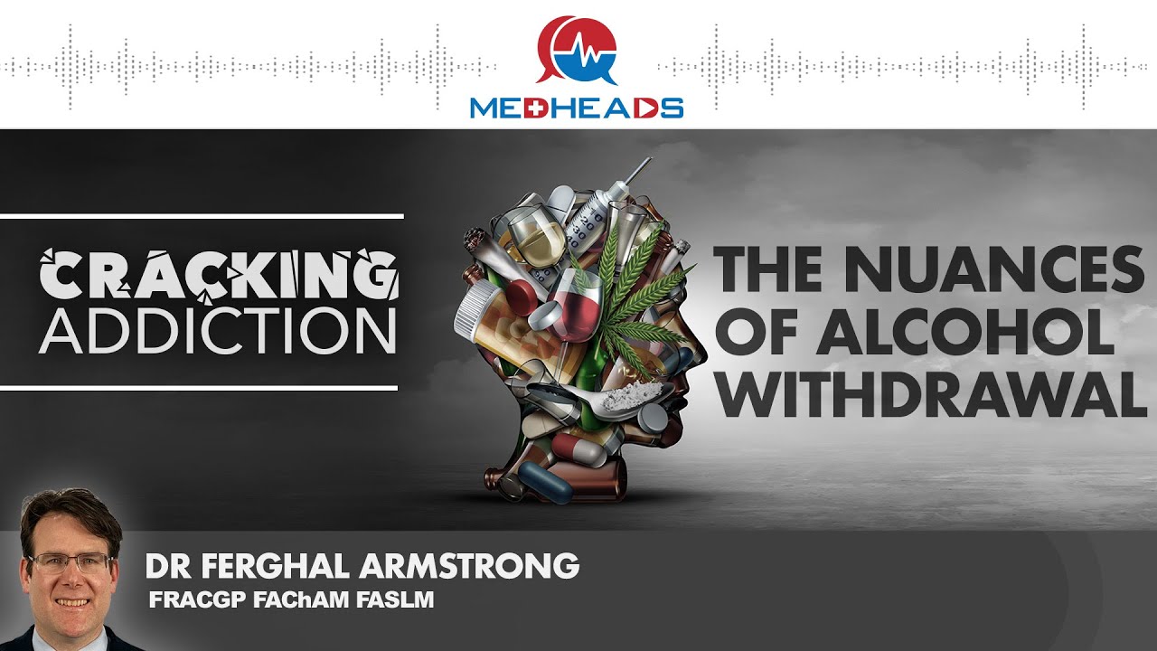Alcohol Withdrawal: Symptoms, Assessment & Treatment Strategies | Detox Management | MedHeads