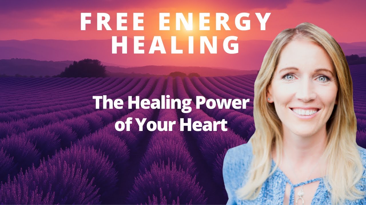 The Healing Power of Your Heart – Free Live Energy Healing Experience