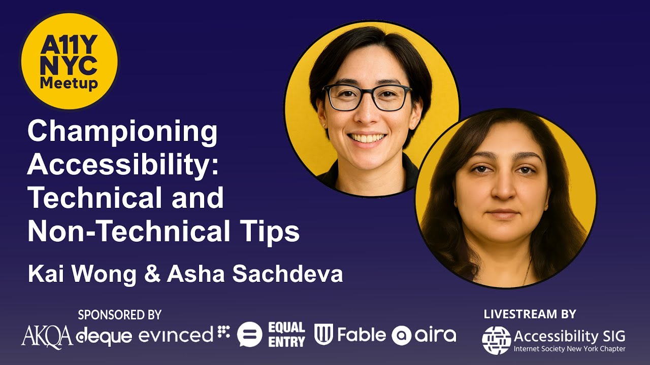 Championing Accessibility: Technical and Non-Technical Tips - Kai Wong & Asha Sachdeva