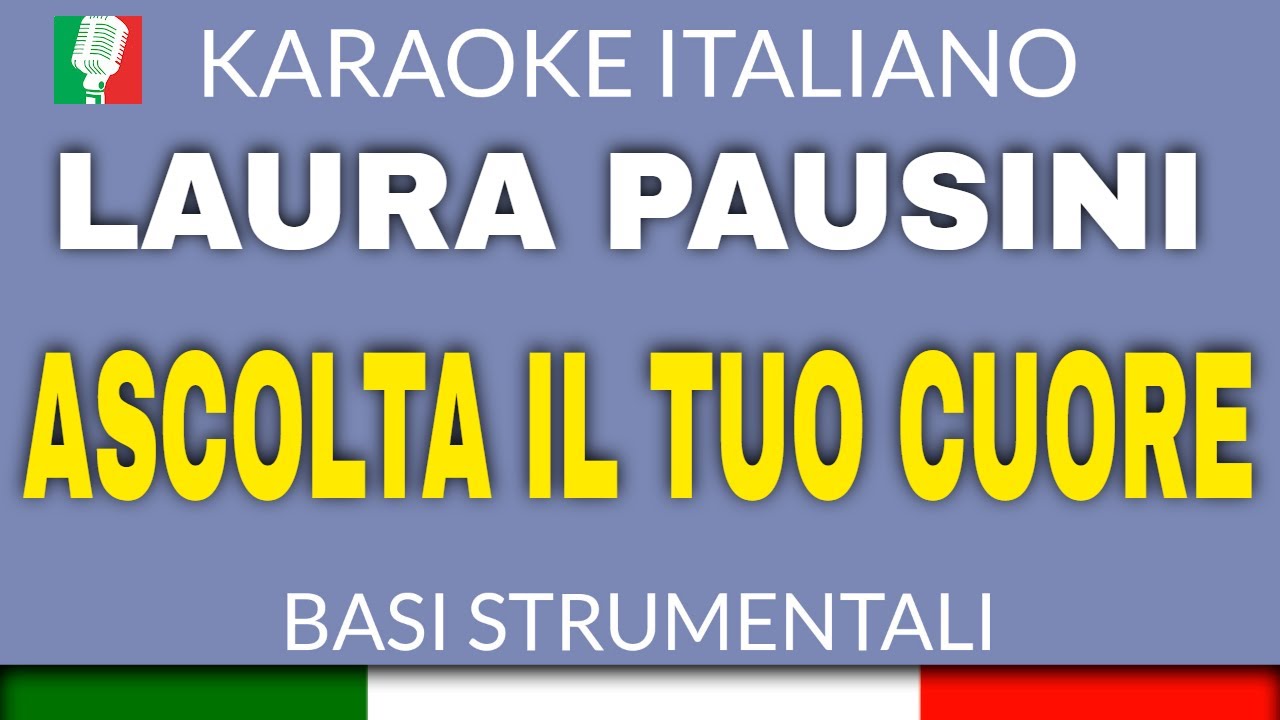 LAURA PAUSINI - ASCOLTA IL TUO CUORE (KARAOKE STRUMENTALE)[base karaoke italiano]🎤