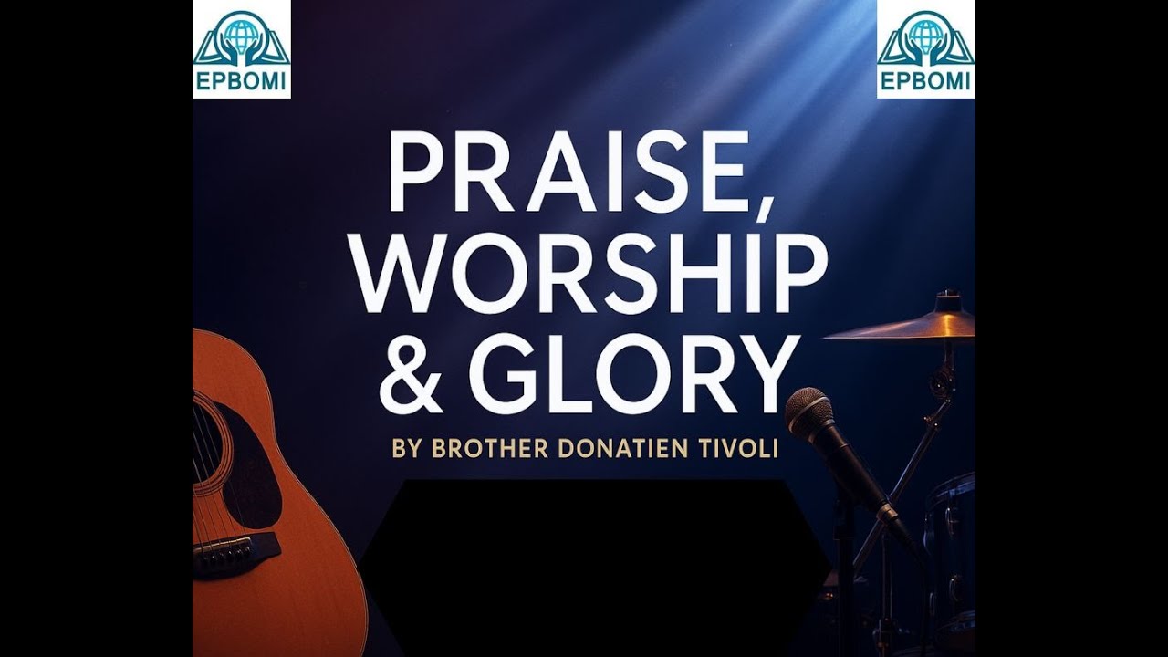 PRAISE, WORSHIP, GLORY