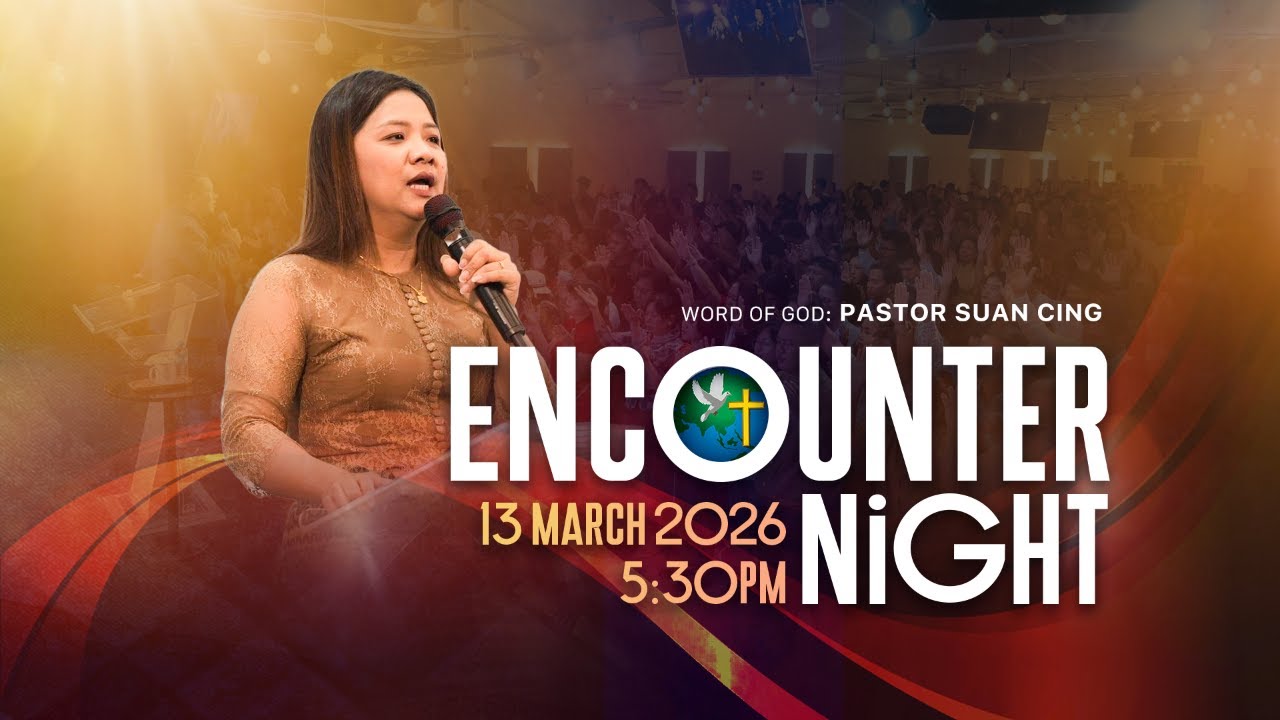 ENCOUNTER NIGHT WORSHIP SERVICE - HWC YANGON |  13 Mar 2026 | 5:30PM