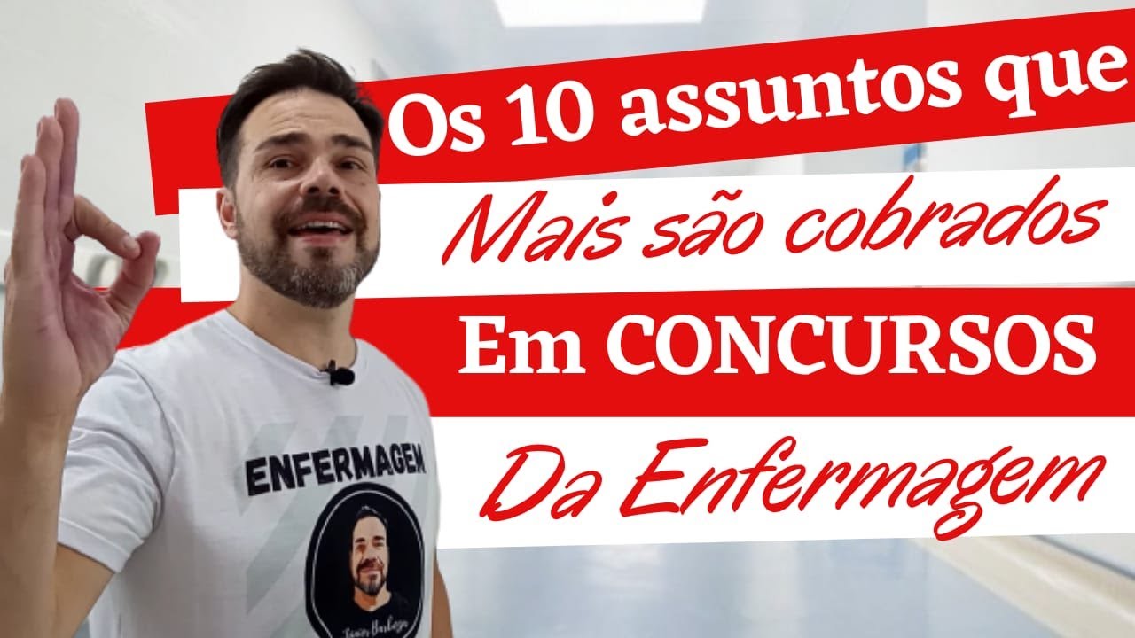10 TEMAS mais cobrados em CONCURSO para T&Eacute;CNICOS de ENFERMAGEM