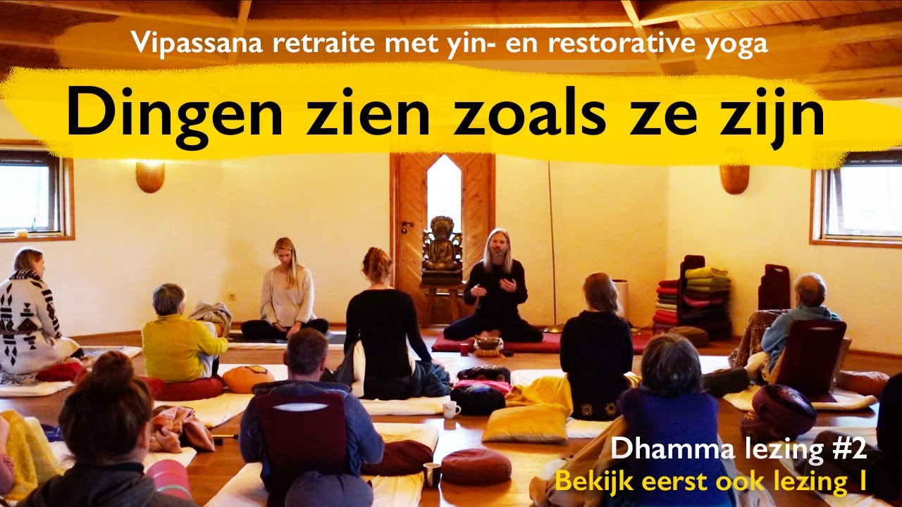 De dingen zien zoals ze werkelijk zijn - 2e Dhamma lezing Vipassana retraite 2020 (2v2)