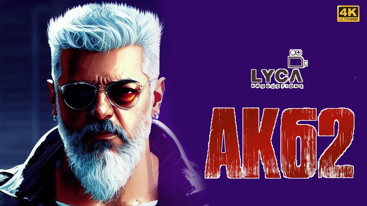 Ak 62 Movie Update  | Ajith Kumar |  | Lyca | Ajith 62 Movie Update