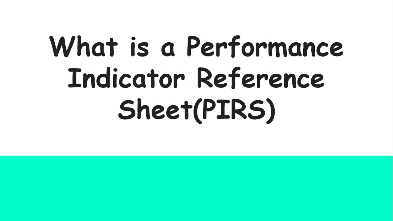What is a Performance Indicator Reference Sheet(PIRS)
