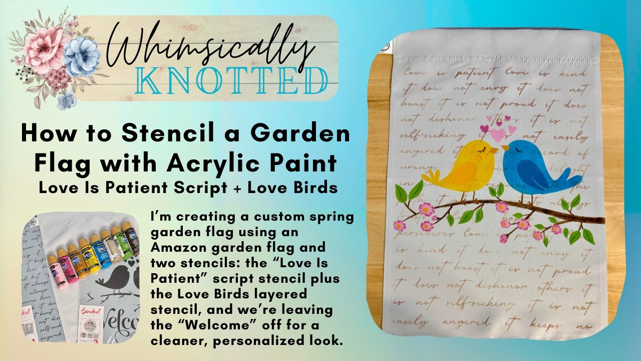 Love Birds Garden Flag We are creating a beautiful garden flag using the Love is Patient Script