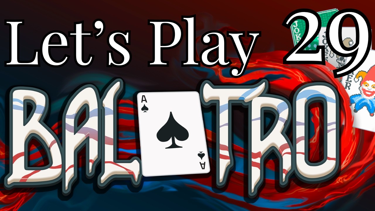Am I The Problem? - Balatro - Part 29