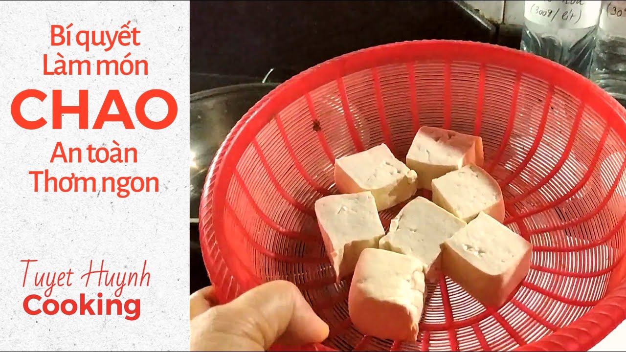 Bí quyết làm chao an toàn thơm ngon, để một năm không hư