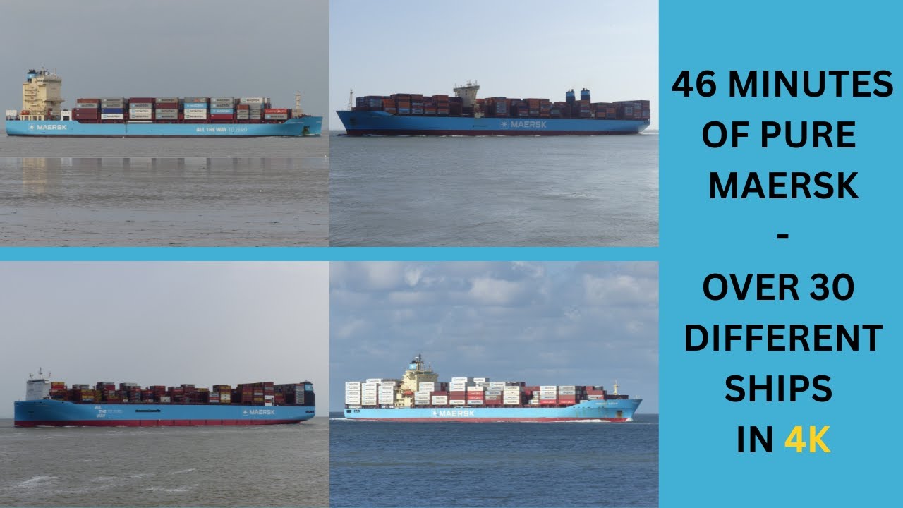 46 MINUTES PURE MAERSK LINE - OVER 30 SHIPS IN 4K SHIPSPOTTING COMPILATION