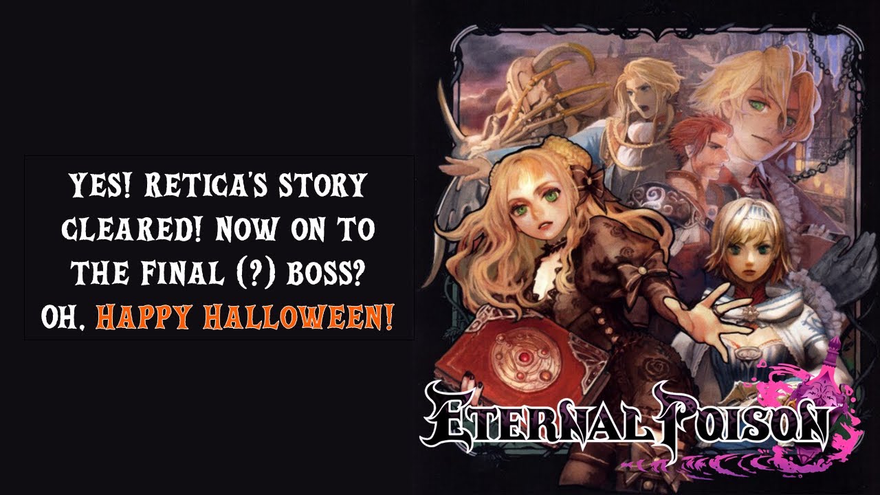 Yes! Retica's story cleared! Now on to the final (?) boss? Oh, Happy Halloween!