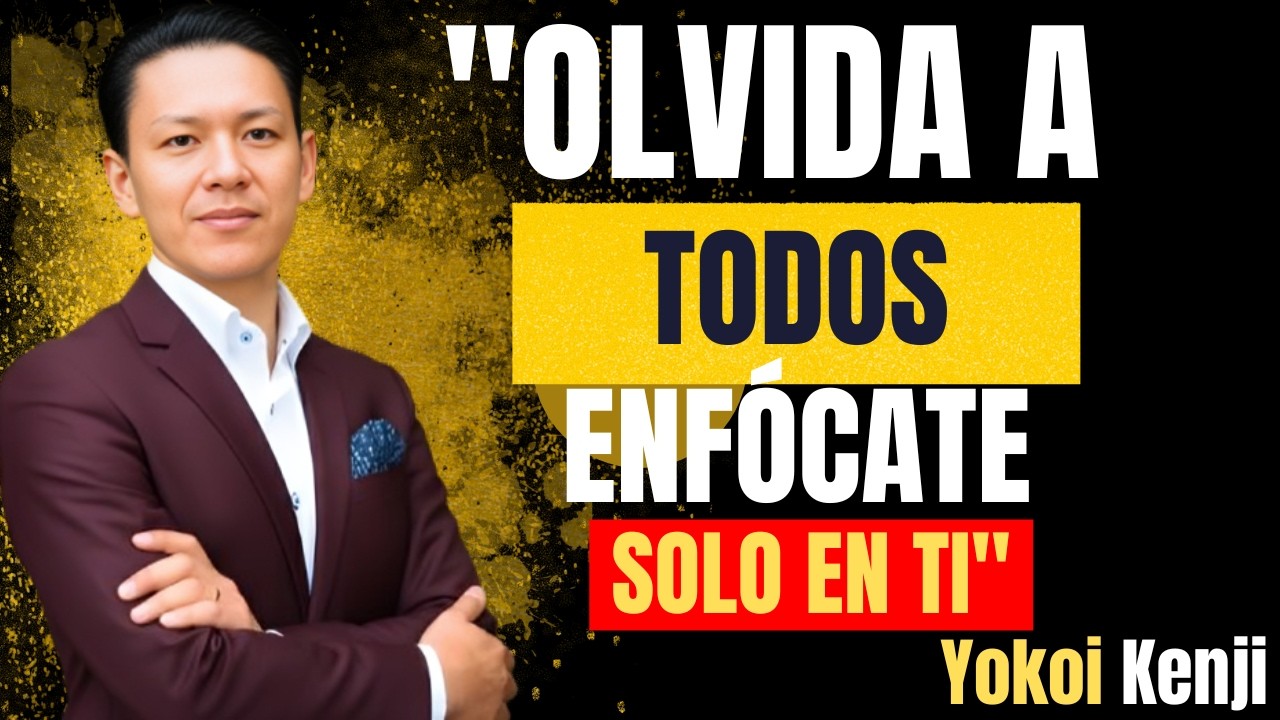 ENFÓCATE SOLO EN TI (y olvida a los demás) | Yokoi Kenji Motivación y Disciplina Personal