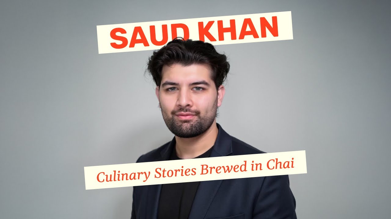 Culinary Stories Brewed in Chai with Saud Khan | On The Clock