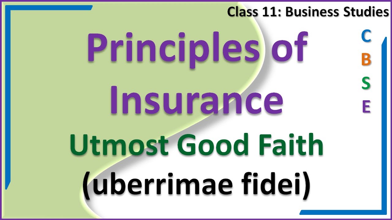 Principles of Insurance, Principle of Utmost Good Faith, uberrimae fidei
