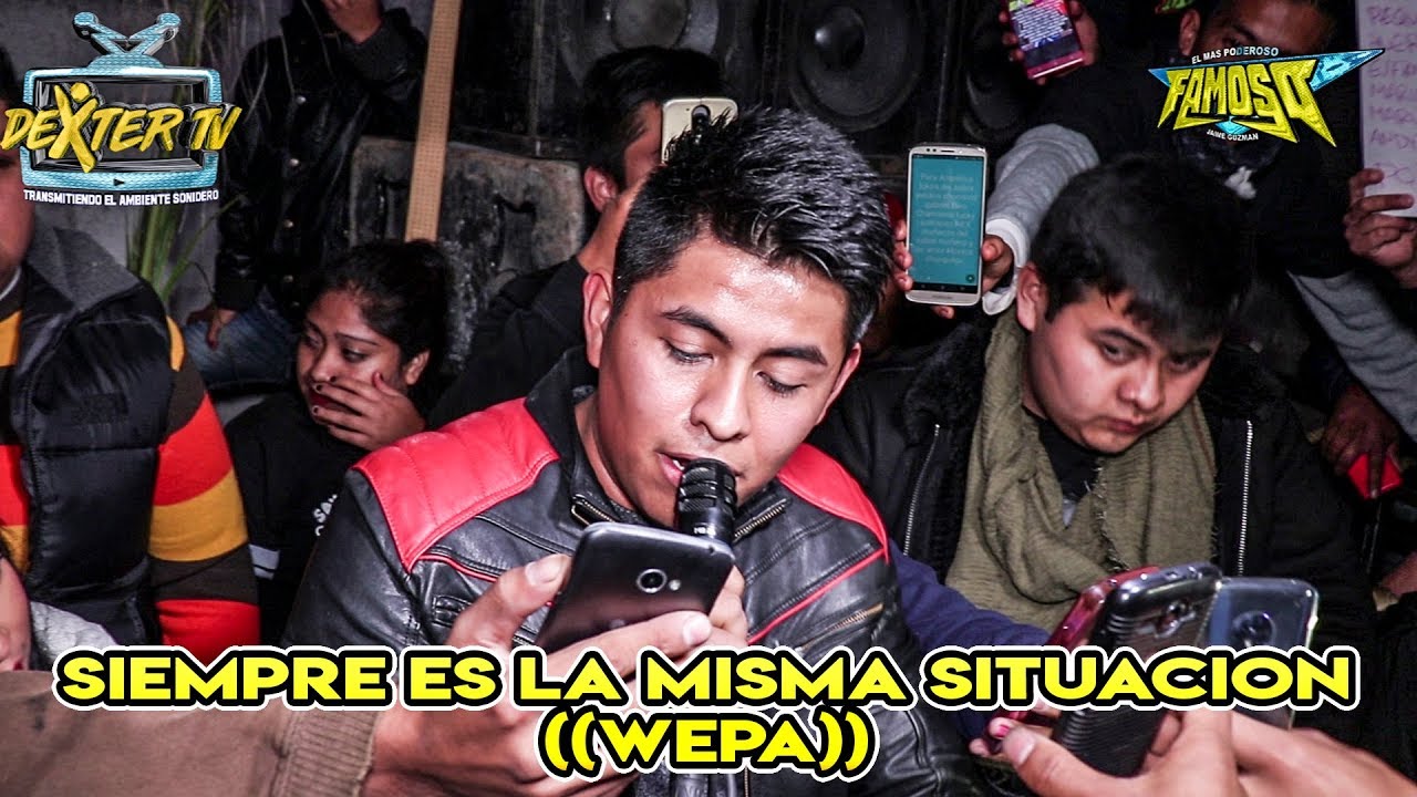 SIEMPRE ES LA MISMA SITUACION ((WEPA)) LO MAS NUEVO DE SONIDO FAMOSO - COLONIA CASTILLOTLA