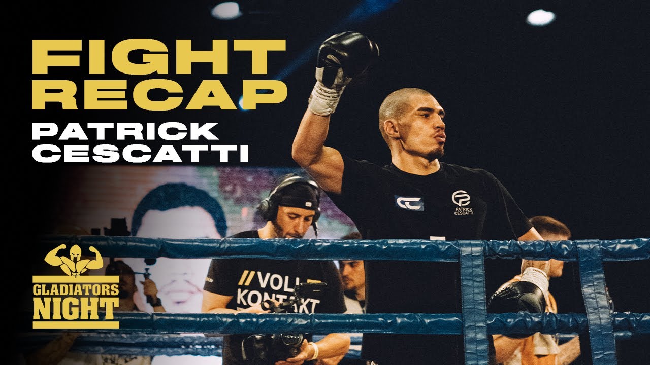 FIGHT RECAP PATRICK CESCATTI