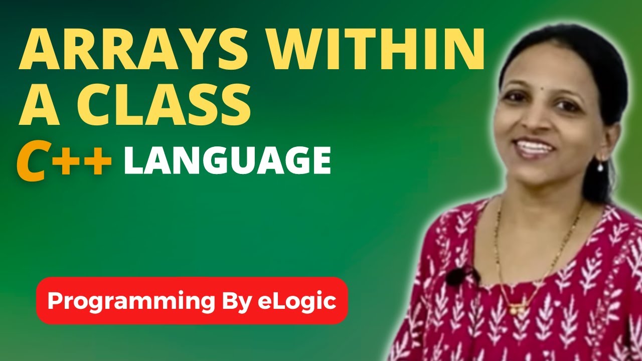 Arrays Within A Class Concept In C++ Language | eLogic Classes