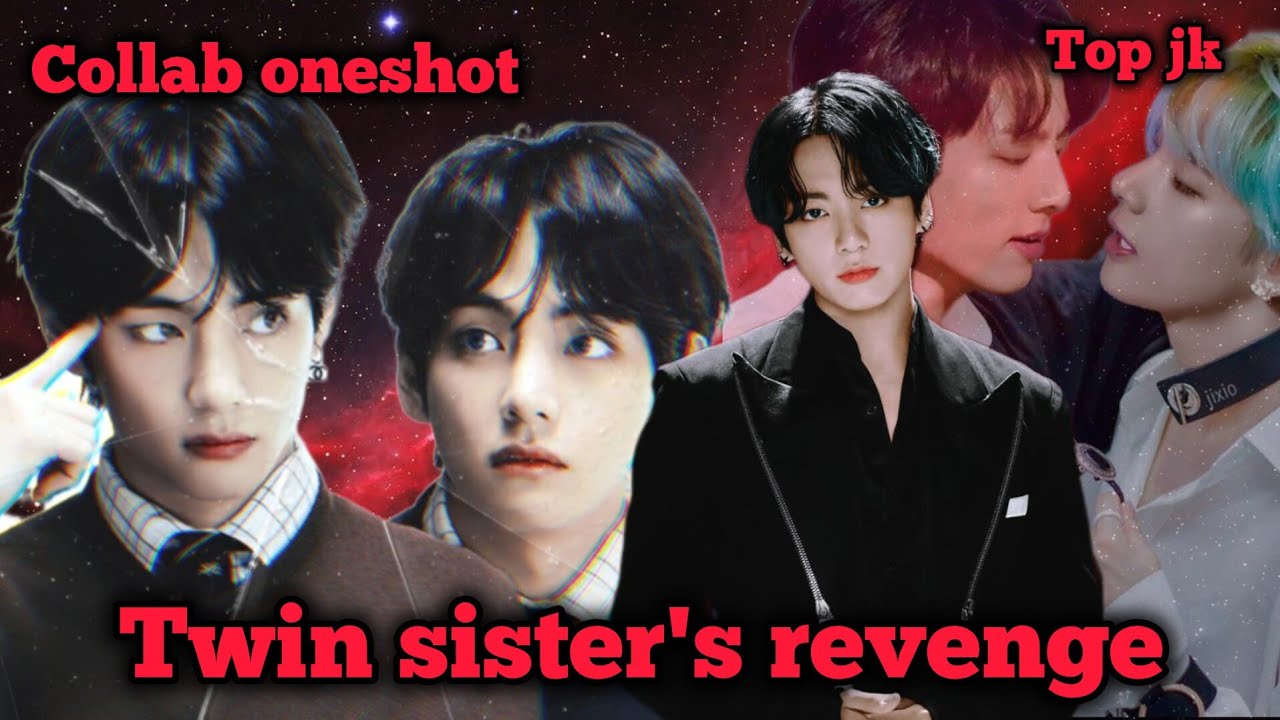 𝐓𝐖𝐈𝐍 𝐒𝐈𝐒𝐓𝐄𝐑'𝐒 𝐑𝐄𝐕𝐄𝐍𝐆𝐄❤️‍🔥❤️‍🔥( 𝐜𝐨𝐥𝐥𝐚𝐛 𝐯𝐢𝐝𝐞𝐨 𝐰𝐢𝐭𝐡 𝐦𝐲 𝐛𝐚𝐛𝐮 😘@Taekoology @tklogy_ot7 #taekookoneshot