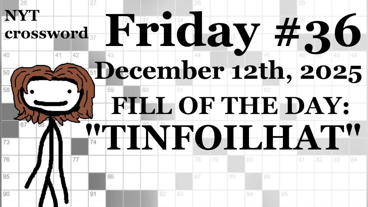 Friday, 12/12/25 -- NYT Crossword with Sam