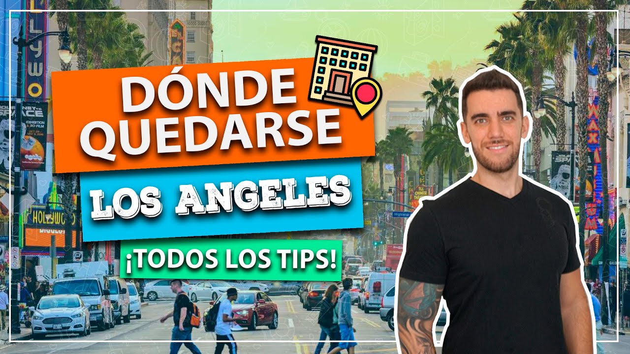 D&oacute;nde quedarse en Los Angeles! Mejores barrios y regiones para hospedarse y quedar bien ubicado!
