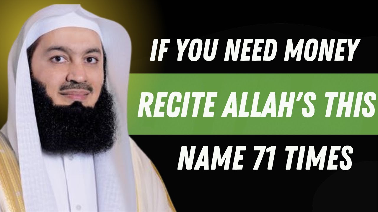 If You Need Money Urgently, Recite This Name of Allah 71 Times | Mufti Menk