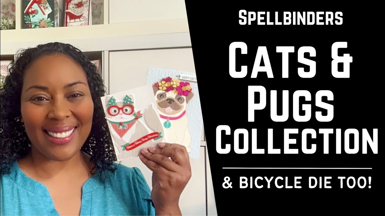 Too Cute! Bibi's Cats & Pugs Collection w/ Spellbinders #teamspellbinders #neverstopmaking