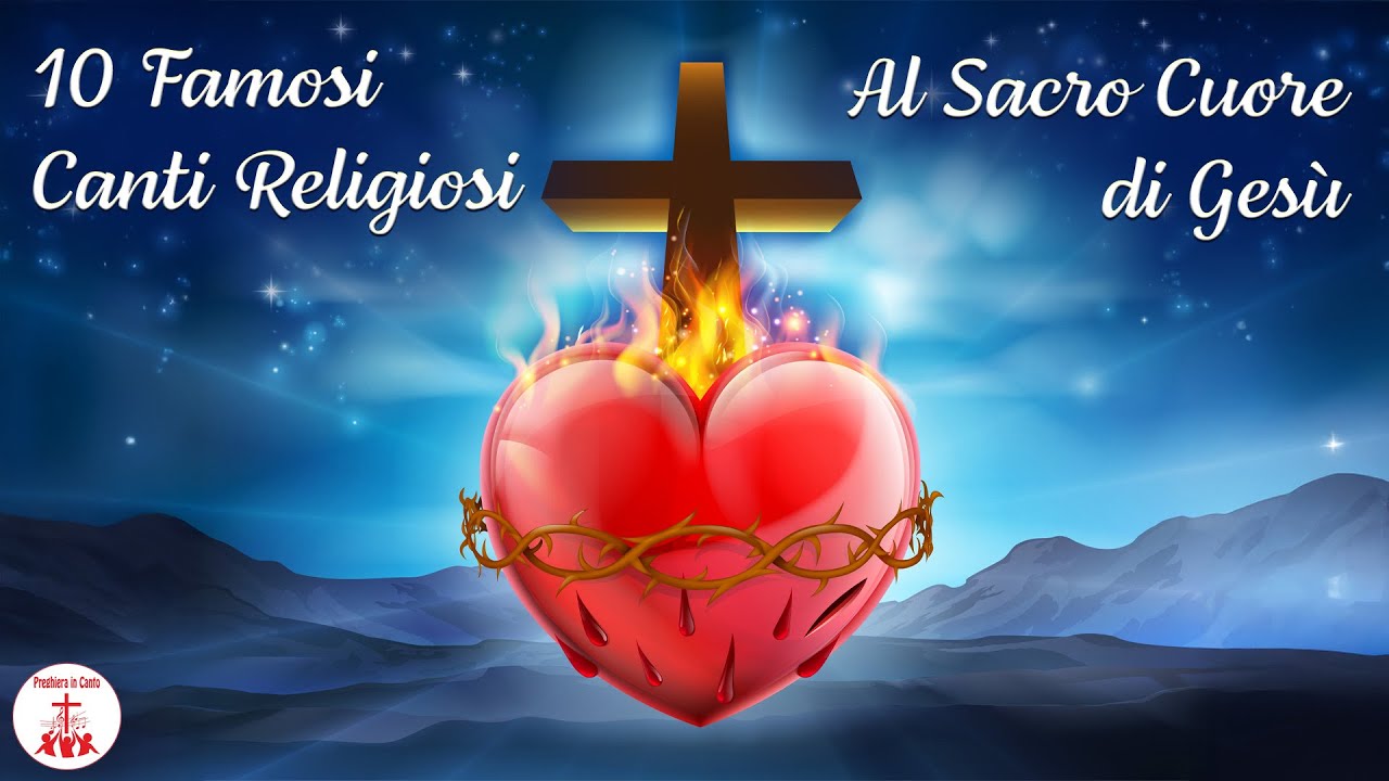 10 Famosi Canti Religiosi al Sacro Cuore di Gesù - Preghiera in Canto 🎶✨ | Musica Cristiana