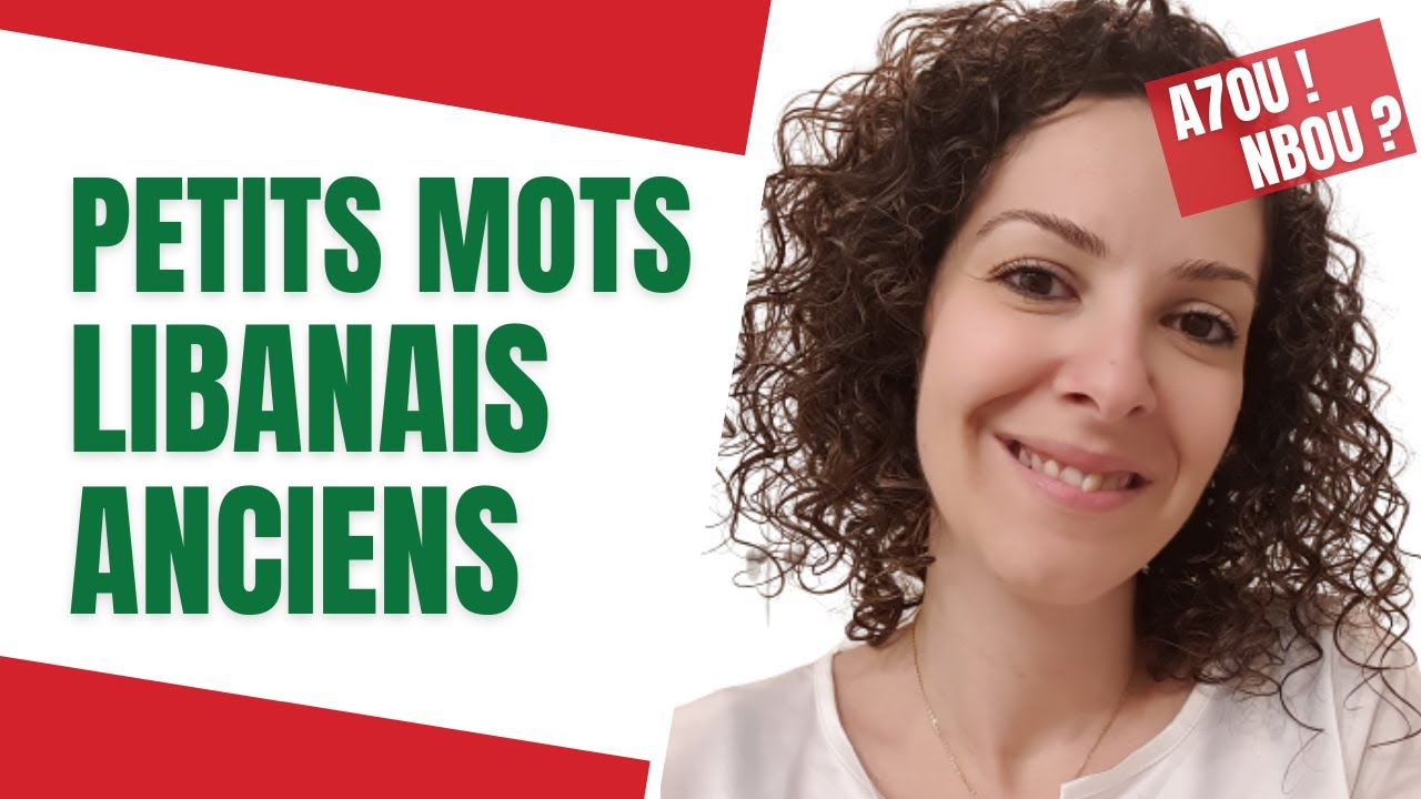 🇱🇧 Mots libanais ANCIENS qui nous viennent du SYRIAQUE et de l'ARAMEEN - Arabe Levantin